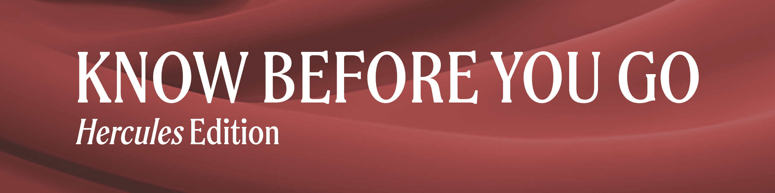 Know Before You Go | Hercules